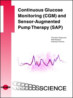 cover image of Continuous Glucose Monitoring (CGM) and Sensor-Augmented Pump Therapy (SAP)